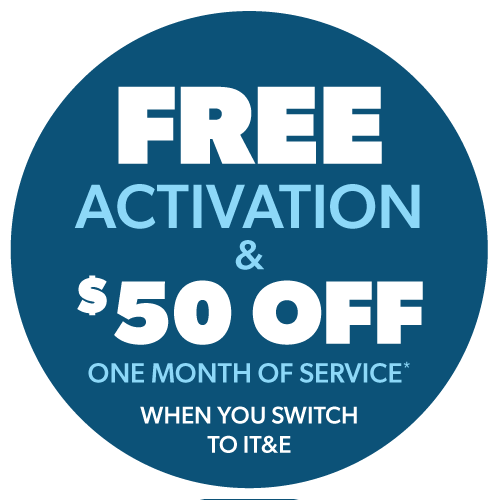 Free Activation and $50 off one month service when you switch to IT&E 
