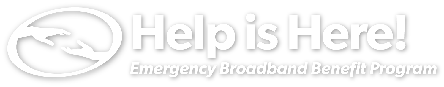 Help Is Here! Emergency Broadband Benefit Program